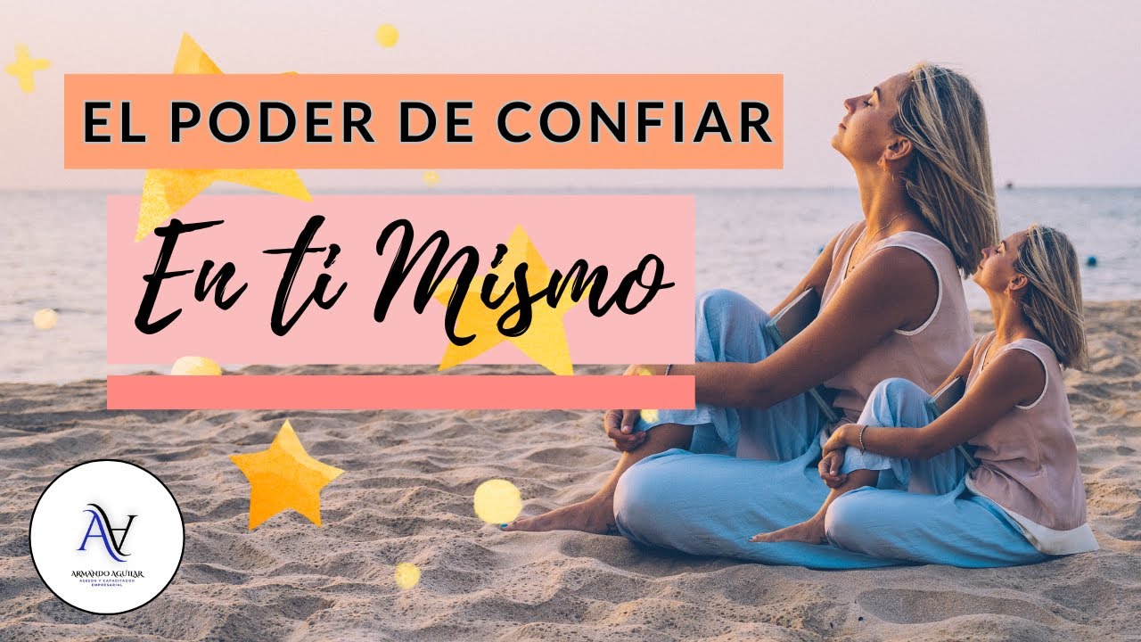 EL PODER DE CONFIAR EN TI MISMO - YouTube
