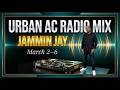 Urban AC Radio Mix Week Of March 2 6 Jammin Jay