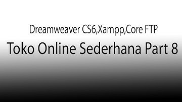 Toko Online Sederhana Xampp dan Dreamweaver CS6 Part 8