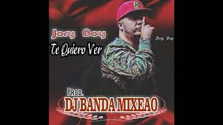 Jory Boy - Te Quiero Ver (Prod. Dj Banda Mixeao)