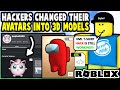 Roblox Hackers Changed Their Avatars INTO 3D MODELS!?