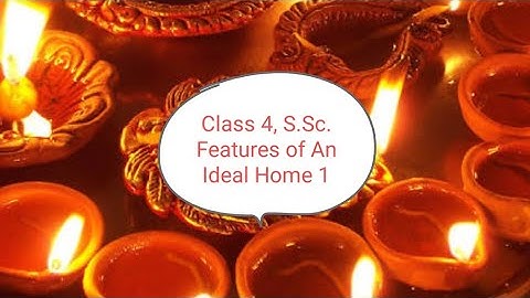 Class 4, S.Sc. Features of An Ideal Home ,Sunlight and Ventilation