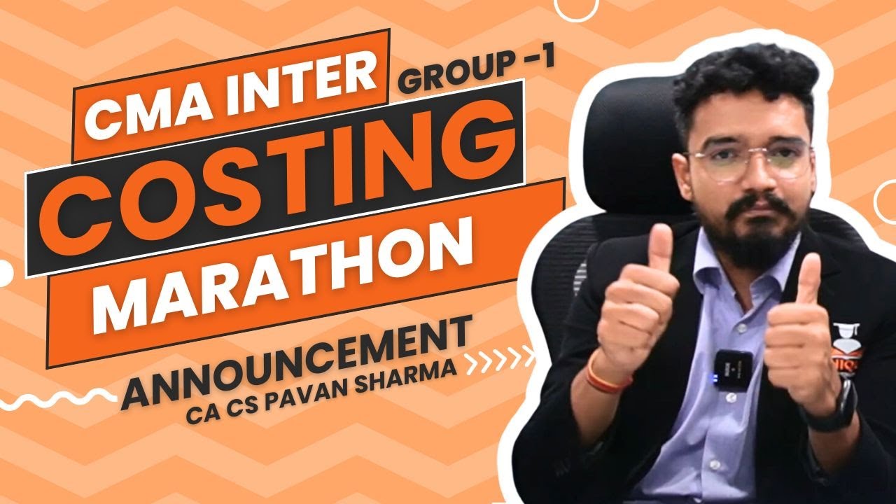 CMA Inter Group 1 Costing Marathon Announcement | CA CS PAVAN SHARMA ...