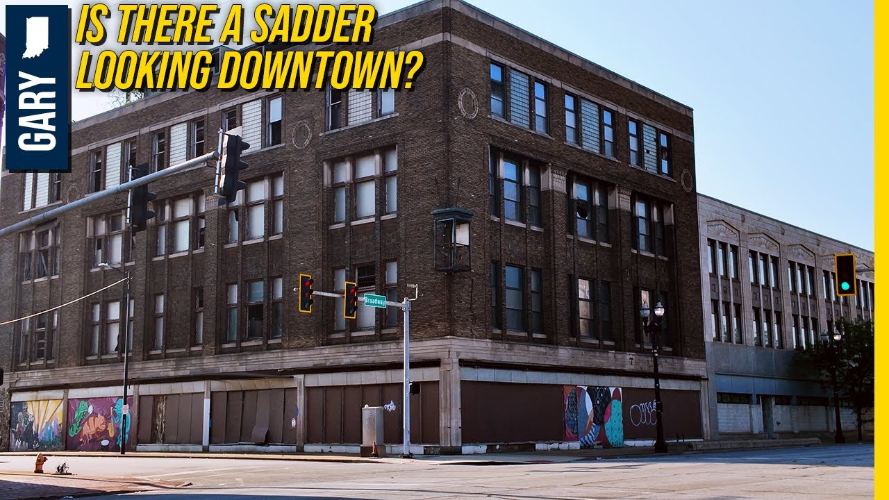 Does Gary, Indiana Have the Saddest Downtown in America?
