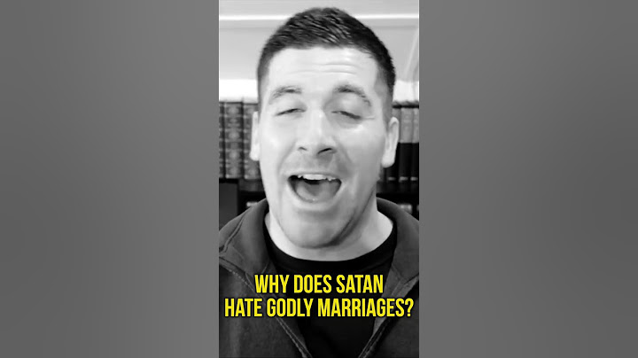Why Does Satan Hate Godly Marriages?