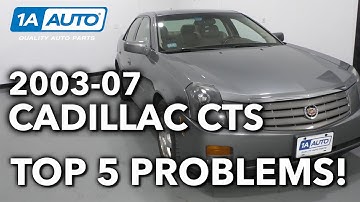 Top 5 Problems Cadillac CTS Sedan 1st Generation 2003-07