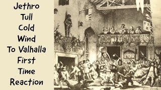 Jethro Tull Cold Wind To Vahalla First Time Reaction