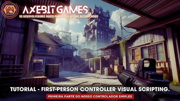 Tutorial : First-Person Controller Visual Scripting.