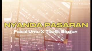 NYANDA PASARAN FAISAL UNTU X TAUFIK BIGZEN (official music)