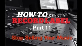 How to start a record label part 11 (Physical Distribution 3) Stop Selling Music