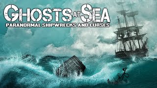 Ghosts at Sea: Paranormal Shipwrecks and Curses by Extreme Mysteries 6,120 views 2 months ago 1 hour, 13 minutes