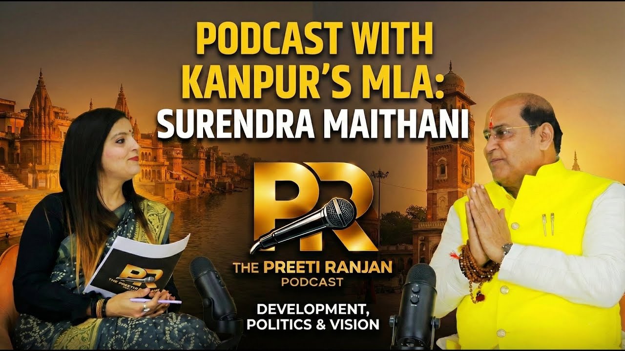 Youth, Unemployment & Politics in India | Kanpur MLA Surendra Maithani | The Preeti Ranjan Podcast
