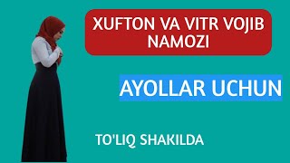 XUFTON NAMOZI AYOLLAR UCHUN TO'LIQ