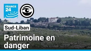 Sud-Liban : le patrimoine part en fumée • Les Observateurs - France 24