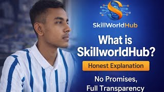 SkillworldHub কী? কেন শুরু করেছি এবং এটি কাদের জন্য (Honest Explanation)