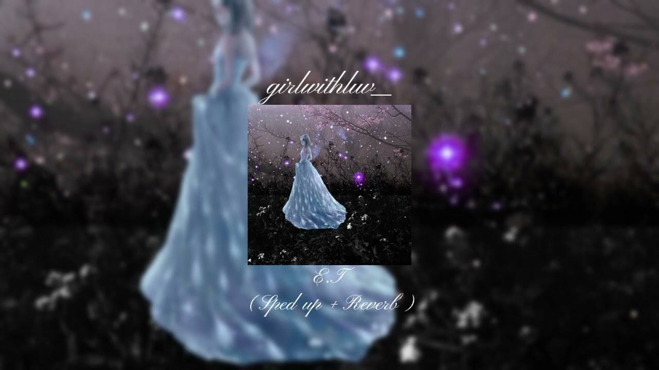 Katy Perry - E.T ft. Kanye West (Sped up + Reverb)