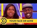 First Kiss Girlfriend Jealousy! | Your Face Or Mine | Comedy Central