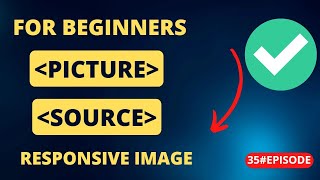Make your pictures responsive with picture tag in html |html 5|episode 34|