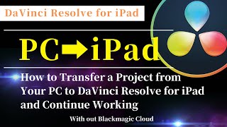 How to Transfer a Project from Your PC to DaVinci Resolve for iPad #english