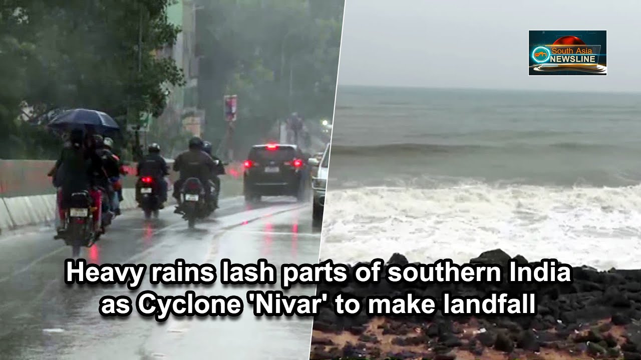 Heavy rains lash parts of southern India as Cyclone 'Nivar' to make landfall