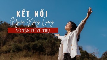 KẾT NỐI NGUỒN NĂNG LƯỢNG VÔ TẬN TỪ VŨ TRỤ | THIỀN KẾT NỐI VŨ TRỤ | Ruby Nguyen