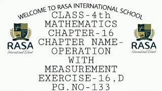 Operation With Measurement -- Chapter 16 -- Ex. 16 D -- Class IV -- Mathematics