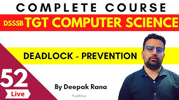 Live : DSSSB TGT COMPUTER SCIENCE | Class 52 | Deadlock Prevention | Deepak Sir