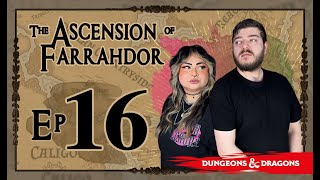 EP 16: Betrayal | The Ascension of Farrahdor - A D&D 2024 Actual Play