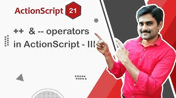 Increment and Decrement Operator in ActionScript Part3 - ActionScript Tutorial 21 🚀