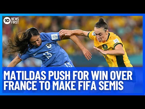 Matildas Play France In FIFA Women&#39;s World Cup | 10 News First