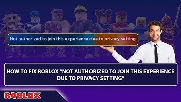 Fix Roblox Not Authorized to Join This Experience Due to Privacy Setting || Roblox Privacy Setting