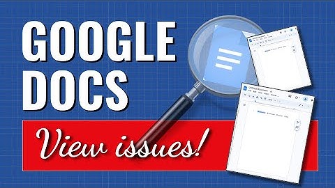 Google Docs View Issues and Menu Issues and How to Solve Them