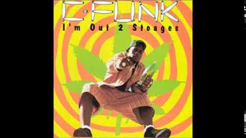 C-Funk - I'm Out 2 Stoages Full Album