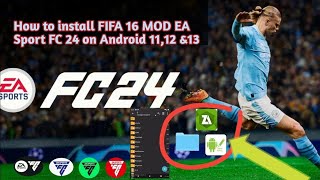 How to download FIFA 2024 on your android 11 and 12.