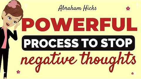 Abraham Hicks 2023 - Powerful process to stop negative thoughts ✨The law of attraction