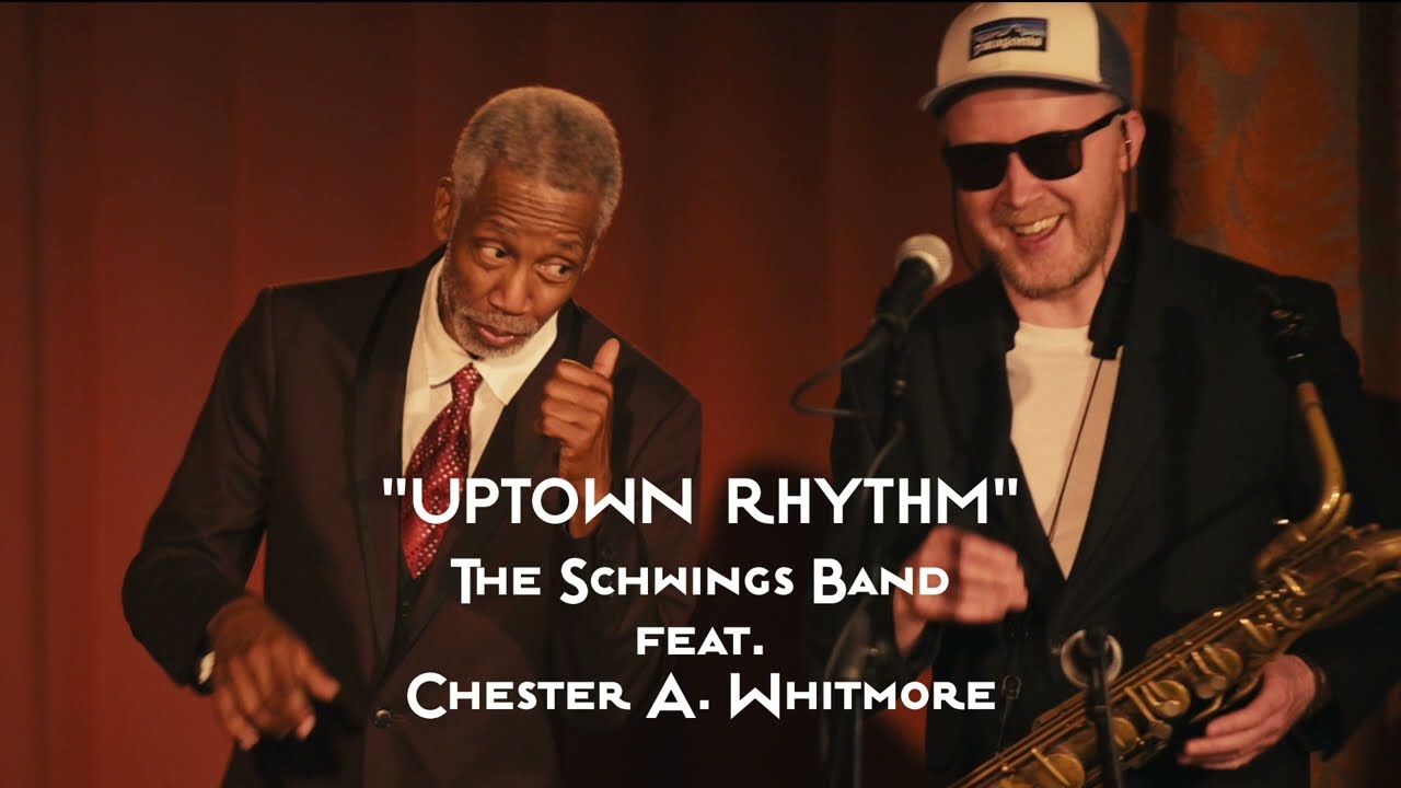 "UPTOWN  RHYTHM" - The Schwings Band feat. Chester A. Whitmore