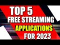 Top 5 Free Streaming Apps For 2023 | Legal Movies, TV Shows, Live TV - MUST HAVE!