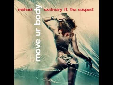 Michael Szatmary ft Tha Suspect - Move UR Body