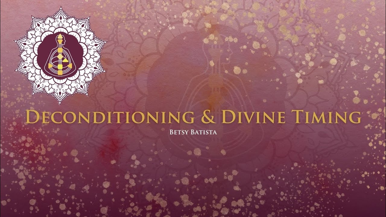 Deconditioning   Divine Timing