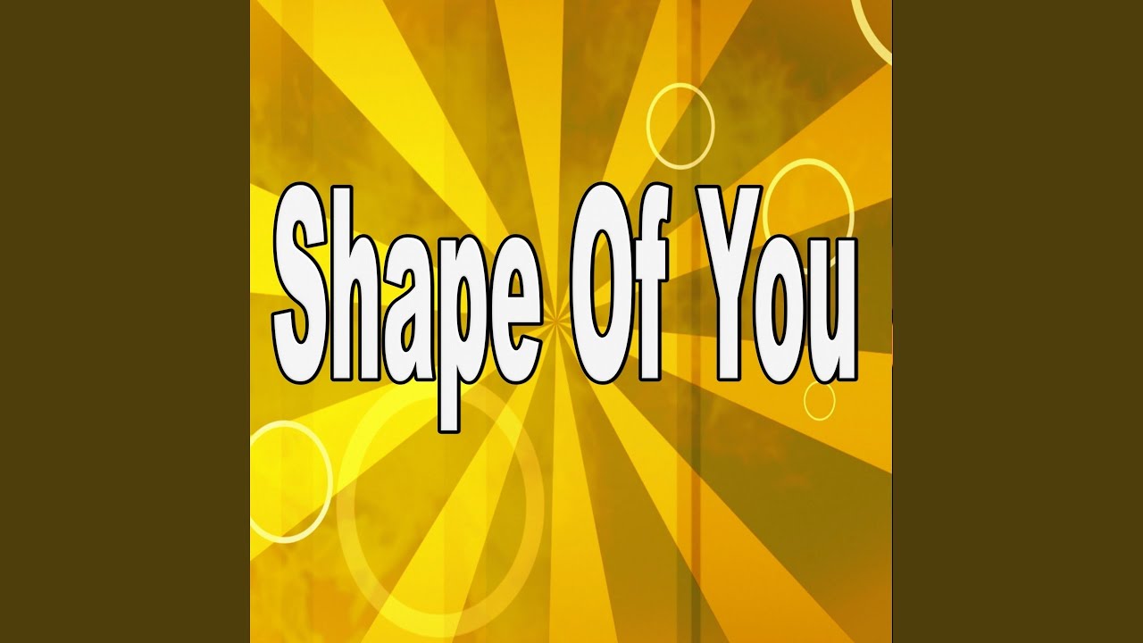 Shape Of You Tribute To Ed Sheeran YouTube shape-of-you-tribute-to-ed-sheeran-youtube