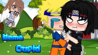 Meme • | Cupid | • {Naruto}