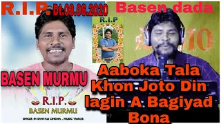 Santali Famous singer Basen Murmu//Basen Murmu//Aaboka tala khon Joto Din Lagin A Bagiyad Bona