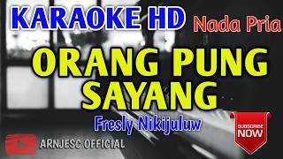 FRESLY NIKIJULUW  -   ORANG PUNG SAYANG | Karaoke HD Nada Pria
