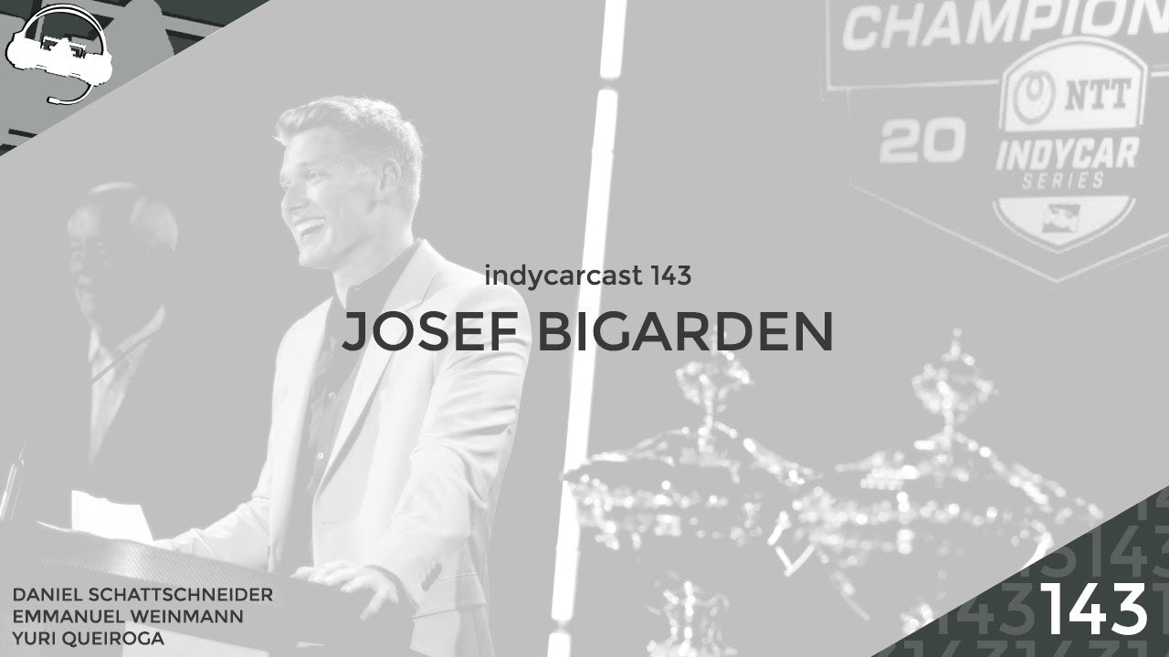 indycarcast 143: O bicampeonato de Josef Bigarden