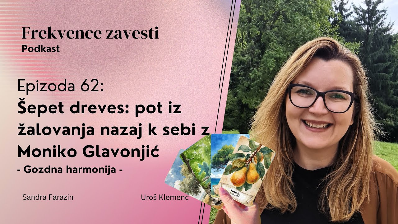 Epizoda 62: Šepet dreves: pot iz  žalovanja nazaj k sebi z Moniko Glavonjić - Gozdna harmonija -