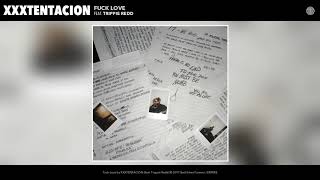Fuck Love - Xxx Tentacion ft. Trippie Red (Official Audio)