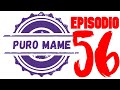 Puro MaMe EP56 LUCHAS LUCHONAS