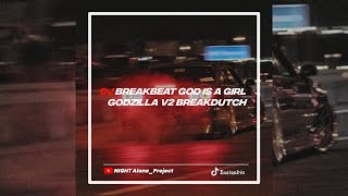 DJ BREAKBEAT GOD IS A GIRL GODZILLA V2 BREAKDUTCH