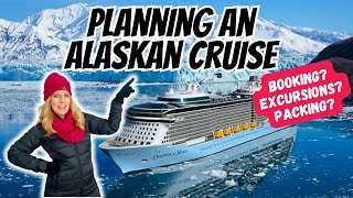 Ultimate Guide to Planning an Alaskan Cruise