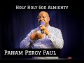 Holy Holy God Almighty - Panam Percy Paul